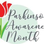 April is Parkinson’s Awareness Month